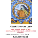 Presentación literaria: Ana de San Bartolomé. Historia, arte y poesía en el IV centenario de su muerte