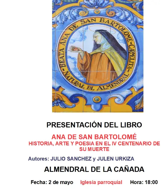 Presentación literaria: Ana de San Bartolomé. Historia, arte y poesía en el IV centenario de su muerte