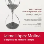 Exposición "El espíritu de nuestro tiempo" de Jaime López Molina